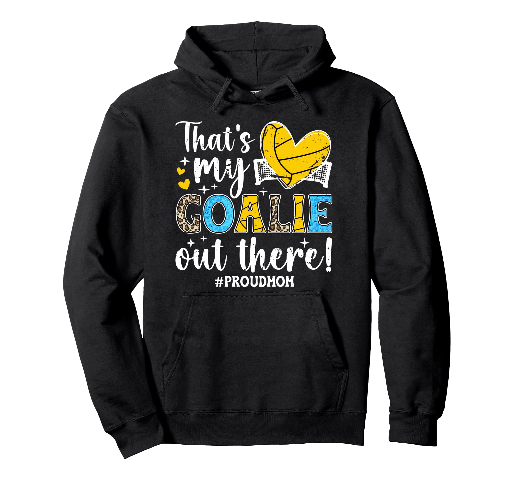 Thats My Water Polo Goalie Mother Hoodie - Custom Art Print for Adults - T-Shirt, Sweatshirt, Hoodie