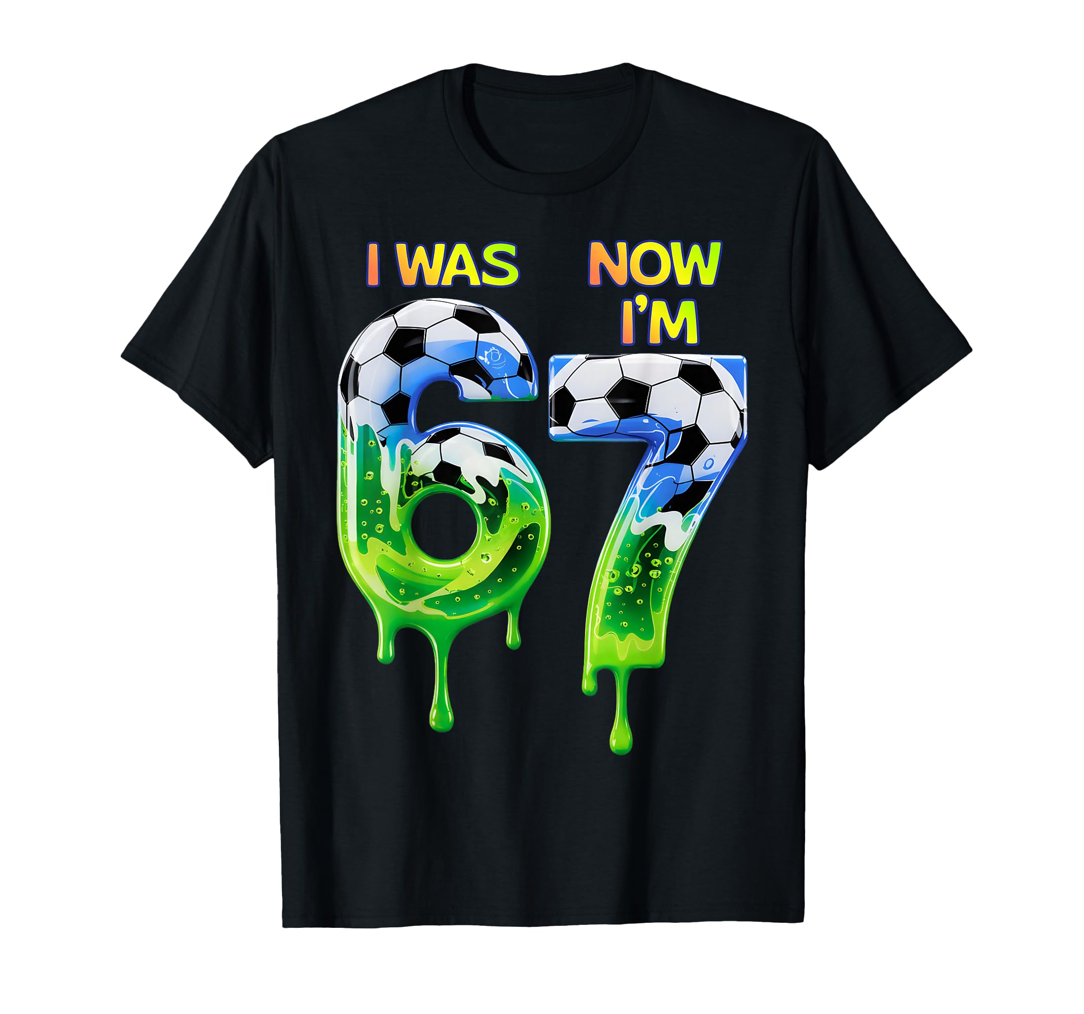 67 Soccer Birthday 67 Soccer 67 T-Shirt - Novelty Apparel for Adults - T-Shirt, Sweatshirt, Hoodie