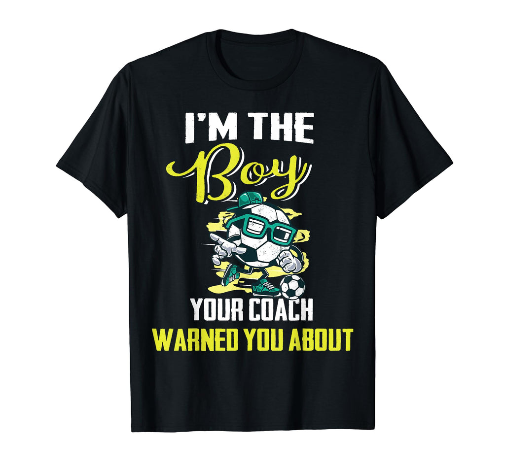 Soccer Gifts And Coach Warned You About T-Shirt - Aesthetic Graphic Unisex - T-Shirt, Sweatshirt, Hoodie