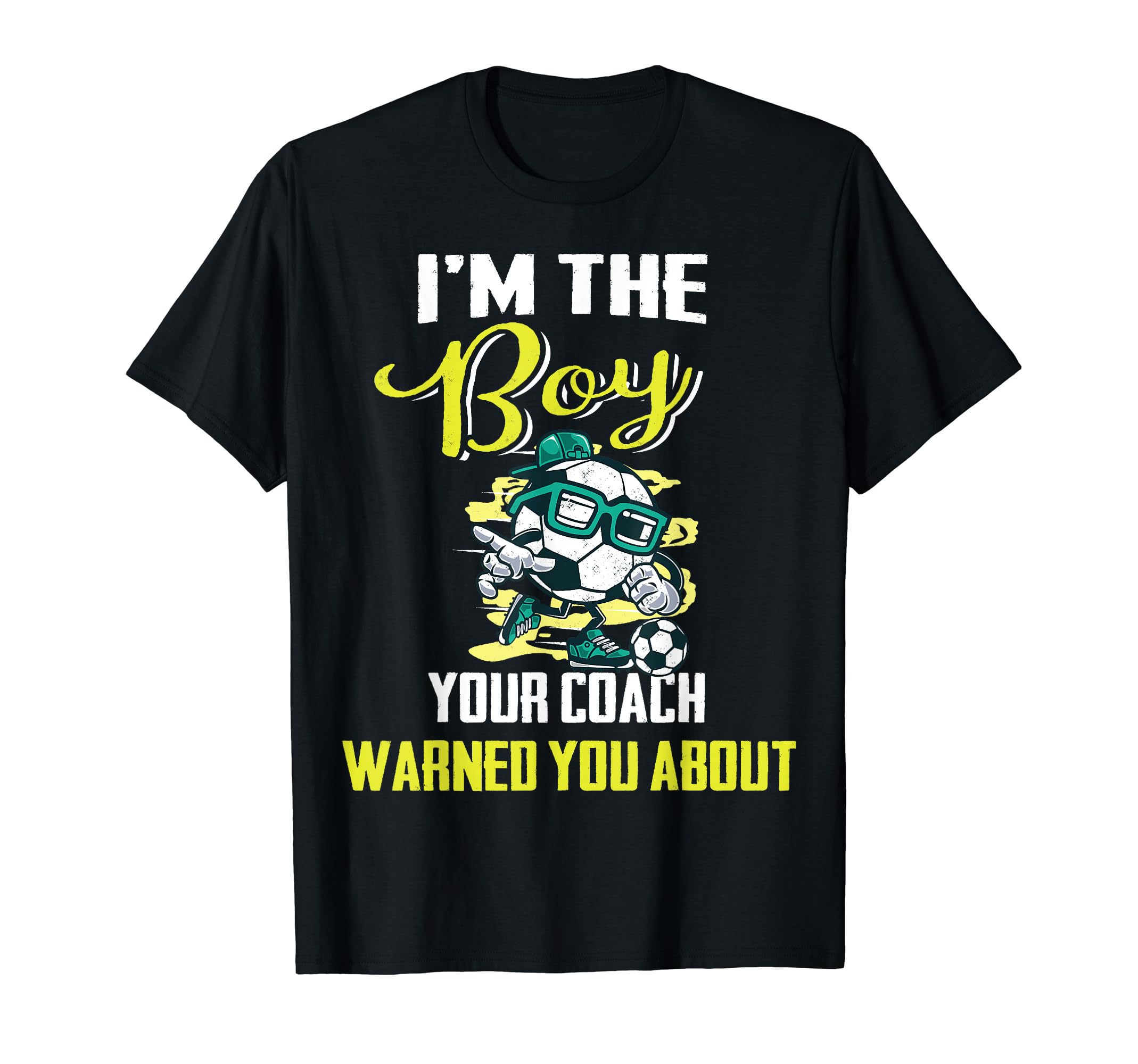 Soccer Gifts And Coach Warned You About T-Shirt - Aesthetic Graphic Unisex - T-Shirt, Sweatshirt, Hoodie