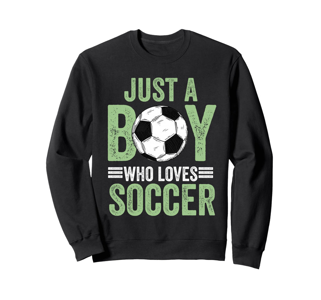 Just Who Loves Soccer Football Sweatshirt - Custom Art Print Men Women - T-Shirt, Sweatshirt, Hoodie
