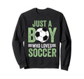 Just Who Loves Soccer Football Sweatshirt - Custom Art Print Men Women - T-Shirt, Sweatshirt, Hoodie