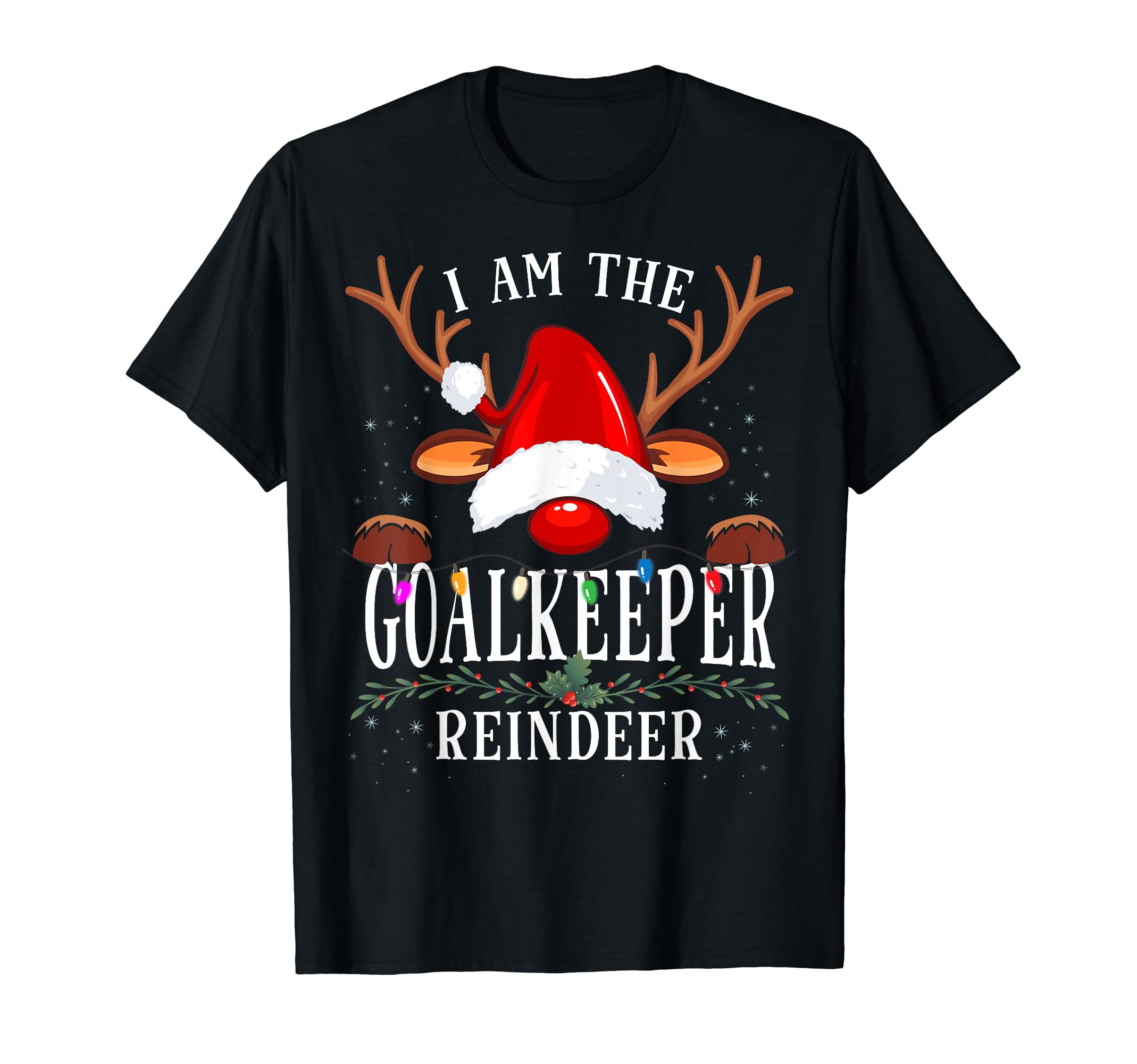 I Am Goalkeeper Reindeer Family T-Shirt - Graphic Print for Adults - T-Shirt, Sweatshirt, Hoodie