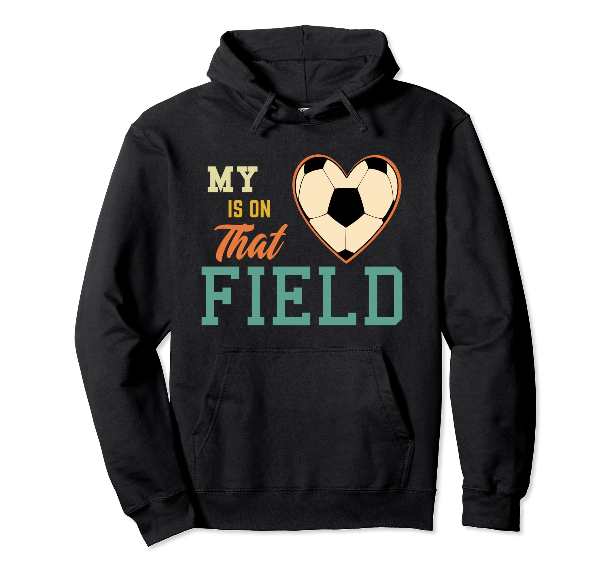 My Heart Is That Field Soccer Mom Hoodie - Aesthetic Graphic for Adults - T-Shirt, Sweatshirt, Hoodie