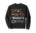Eat Sleep Soccer Repeat Funny Eat Sweatshirt - Minimalist Print Men Women - T-Shirt, Sweatshirt, Hoodie