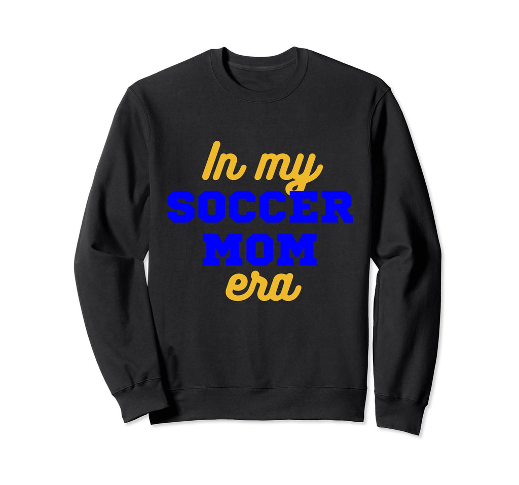 My Soccer Mom Era Sweatshirt - Novelty Apparel for Adults - T-Shirt, Sweatshirt, Hoodie