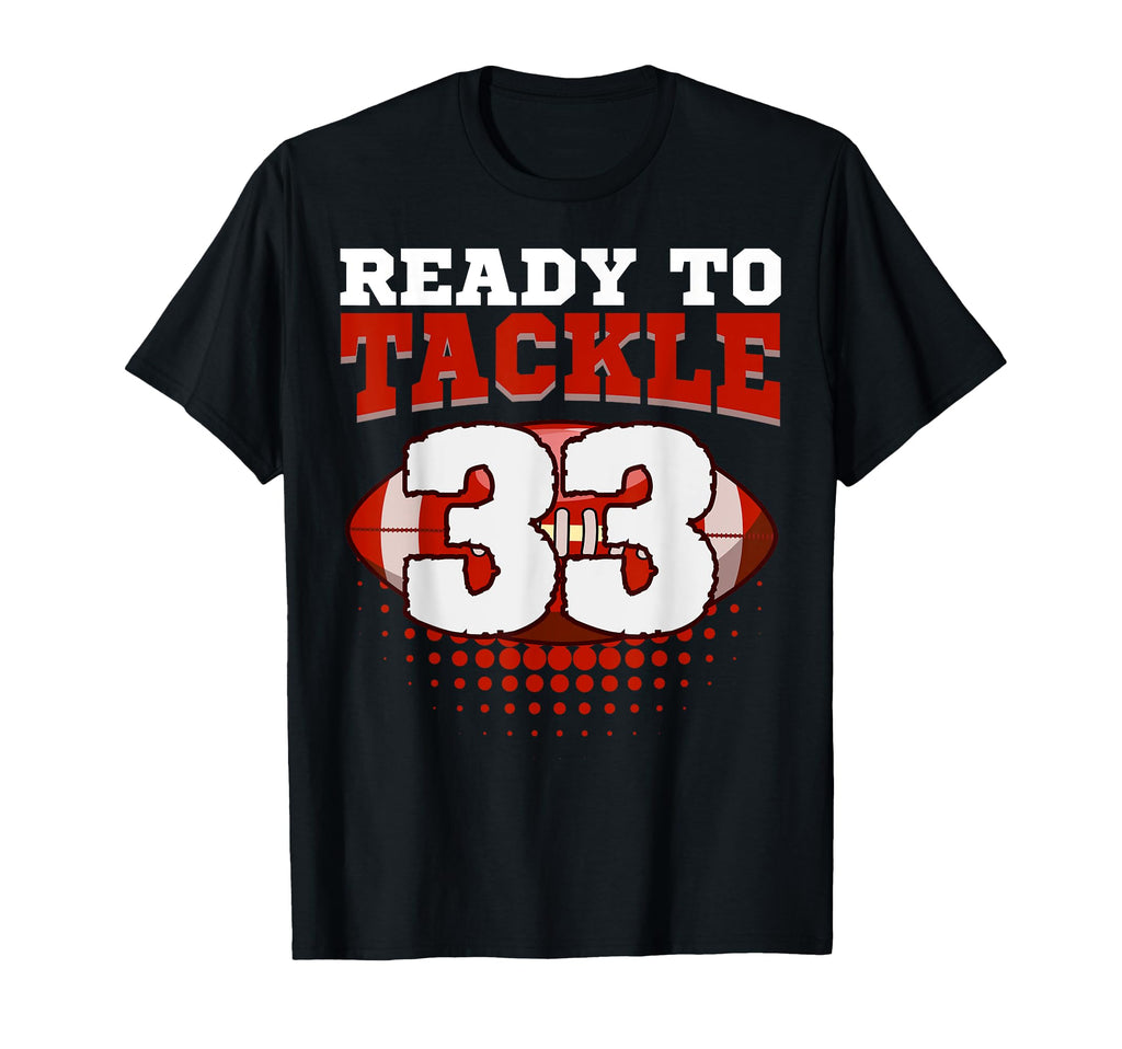 Football 33Rd Birthday Player Tackle T-Shirt - Novelty Apparel for Adults - T-Shirt, Sweatshirt, Hoodie