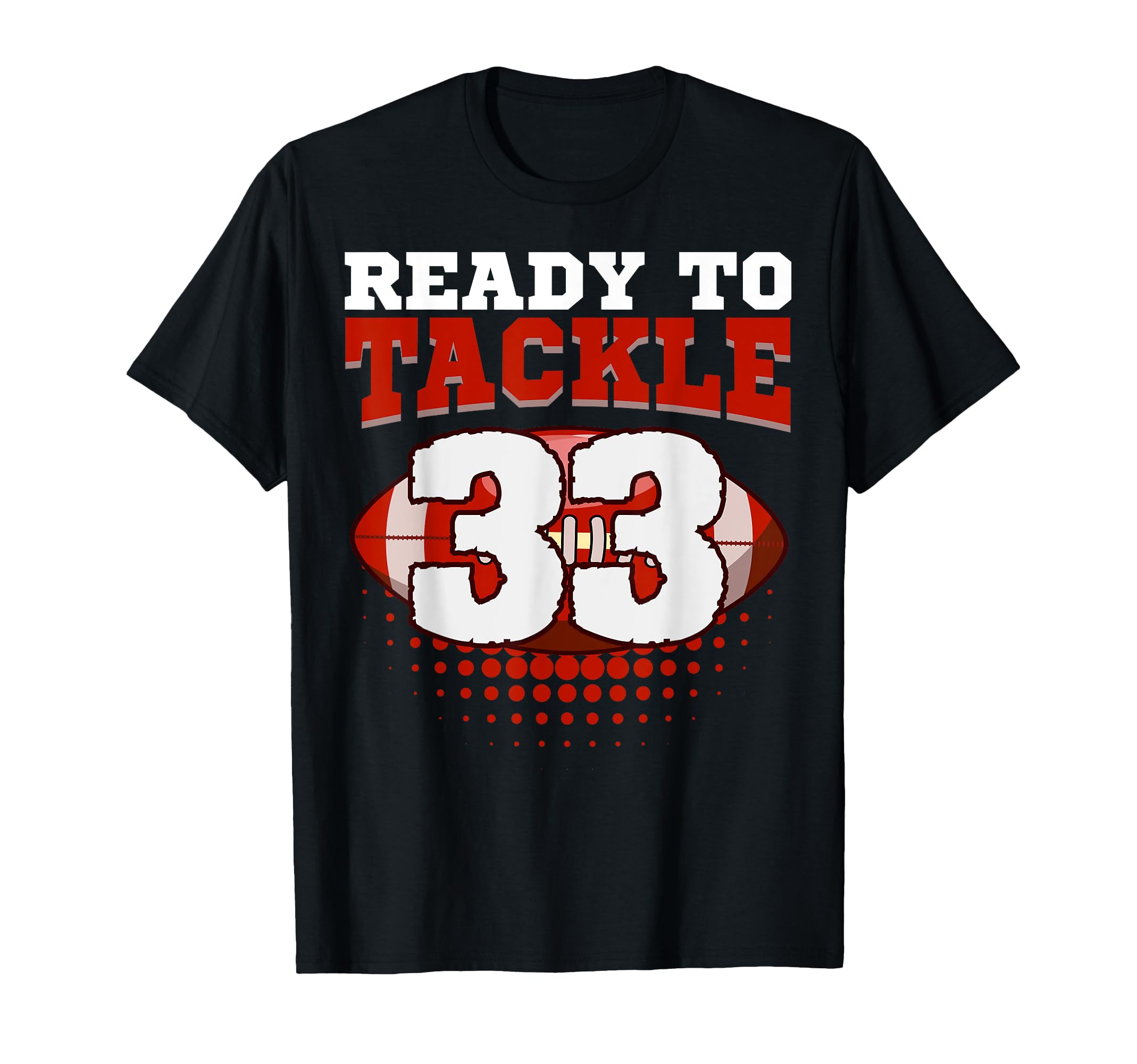 Football 33Rd Birthday Player Tackle T-Shirt - Novelty Apparel for Adults - T-Shirt, Sweatshirt, Hoodie
