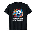 Soccer Collection Soccer Is Power T-Shirt - Casual Everyday Wear for Adults - T-Shirt, Sweatshirt, Hoodie