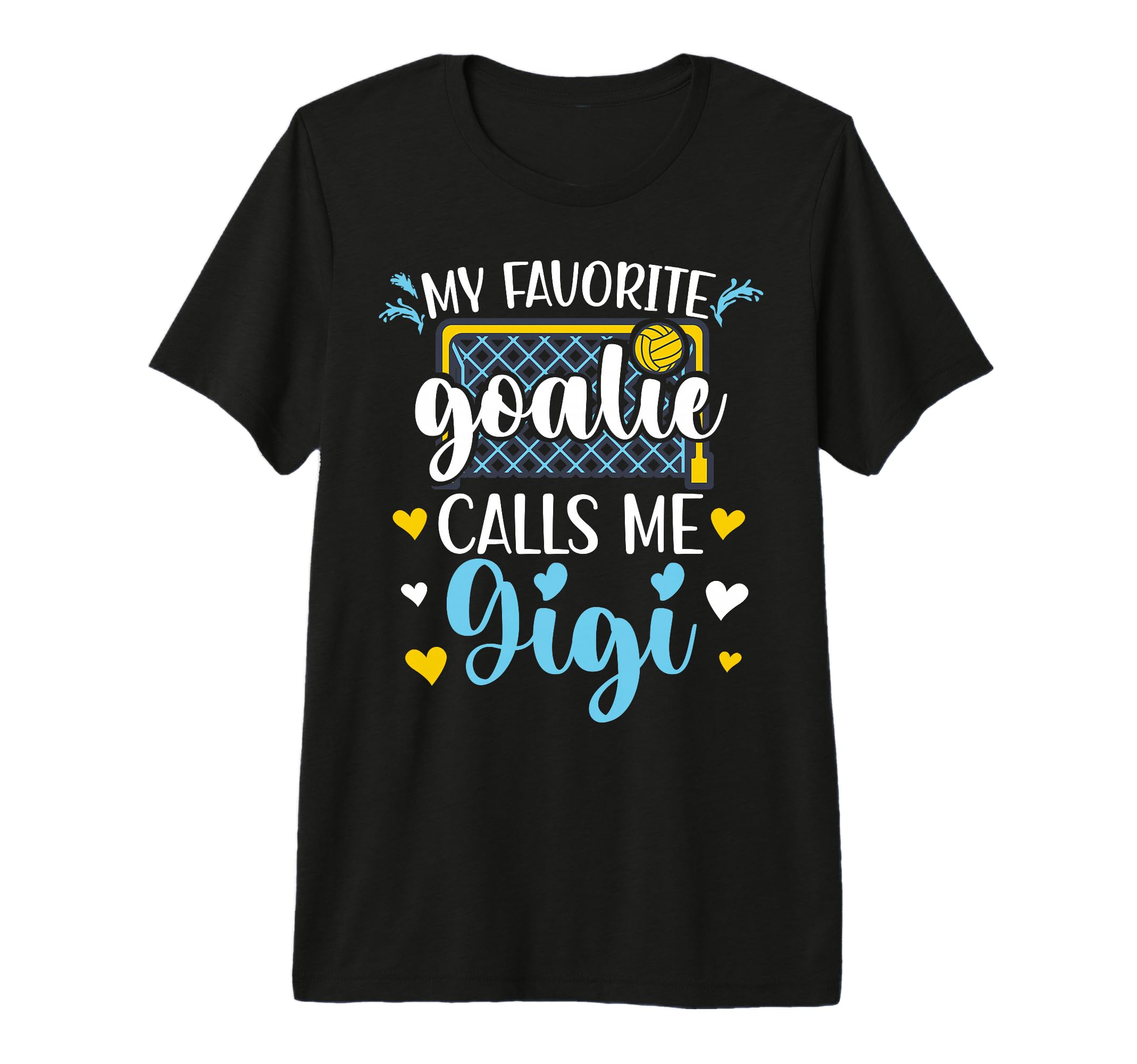 Proud Water Polo Goalie Gigi T-Shirt - Casual Everyday Wear Men Women - T-Shirt, Sweatshirt, Hoodie