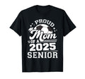 Proud Mom 2025 Senior Graduate Grad 2025 T-Shirt - Trendy Graphic Unisex - T-Shirt, Sweatshirt, Hoodie
