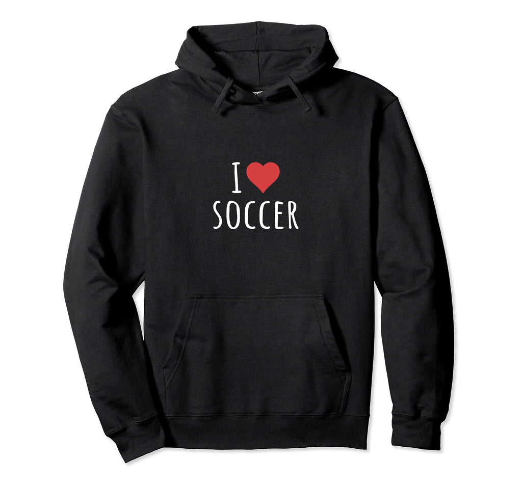 I Love Soccer Hoodie - Graphic Print Unisex - T-Shirt, Sweatshirt, Hoodie
