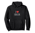 I Love Soccer Hoodie - Graphic Print Unisex - T-Shirt, Sweatshirt, Hoodie