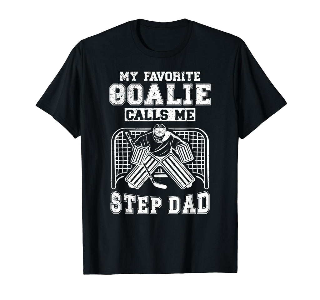 Proud Hockey Goalie Step Dad Hockey T-Shirt - Casual Everyday Wear Unisex - T-Shirt, Sweatshirt, Hoodie