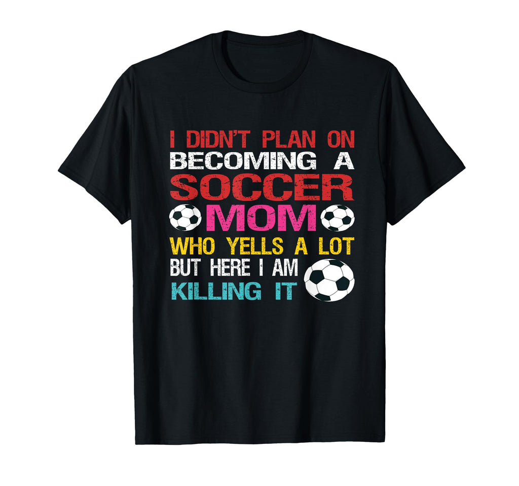 Funny I Didnt Plan Becoming Soccer T-Shirt - Fun Novelty Design for Adults - T-Shirt, Sweatshirt, Hoodie