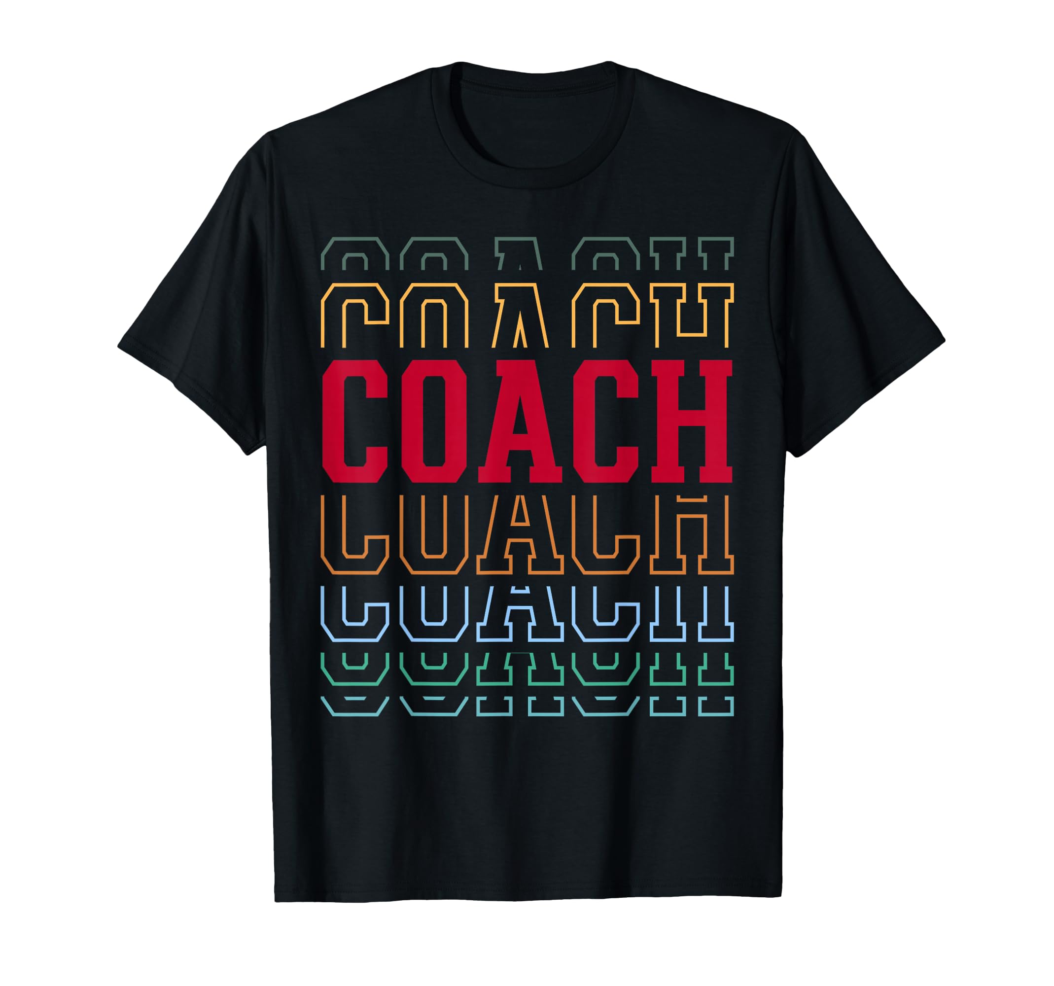 Coach Funny Layered Text Coaching T-Shirt - Custom Art Print for Adults - T-Shirt, Sweatshirt, Hoodie