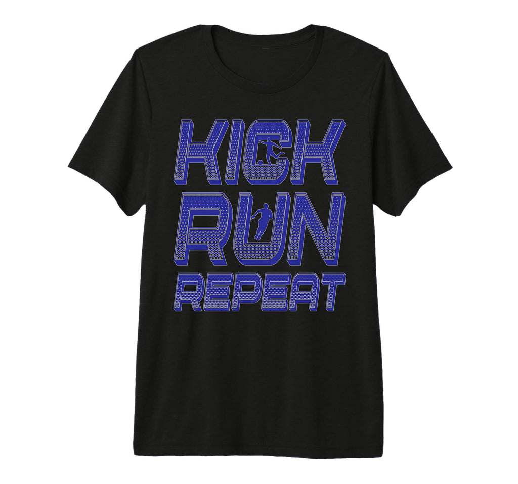 Kick Run Repeat Soccer Player Motivation T-Shirt - Trendy Graphic Unisex - T-Shirt, Sweatshirt, Hoodie