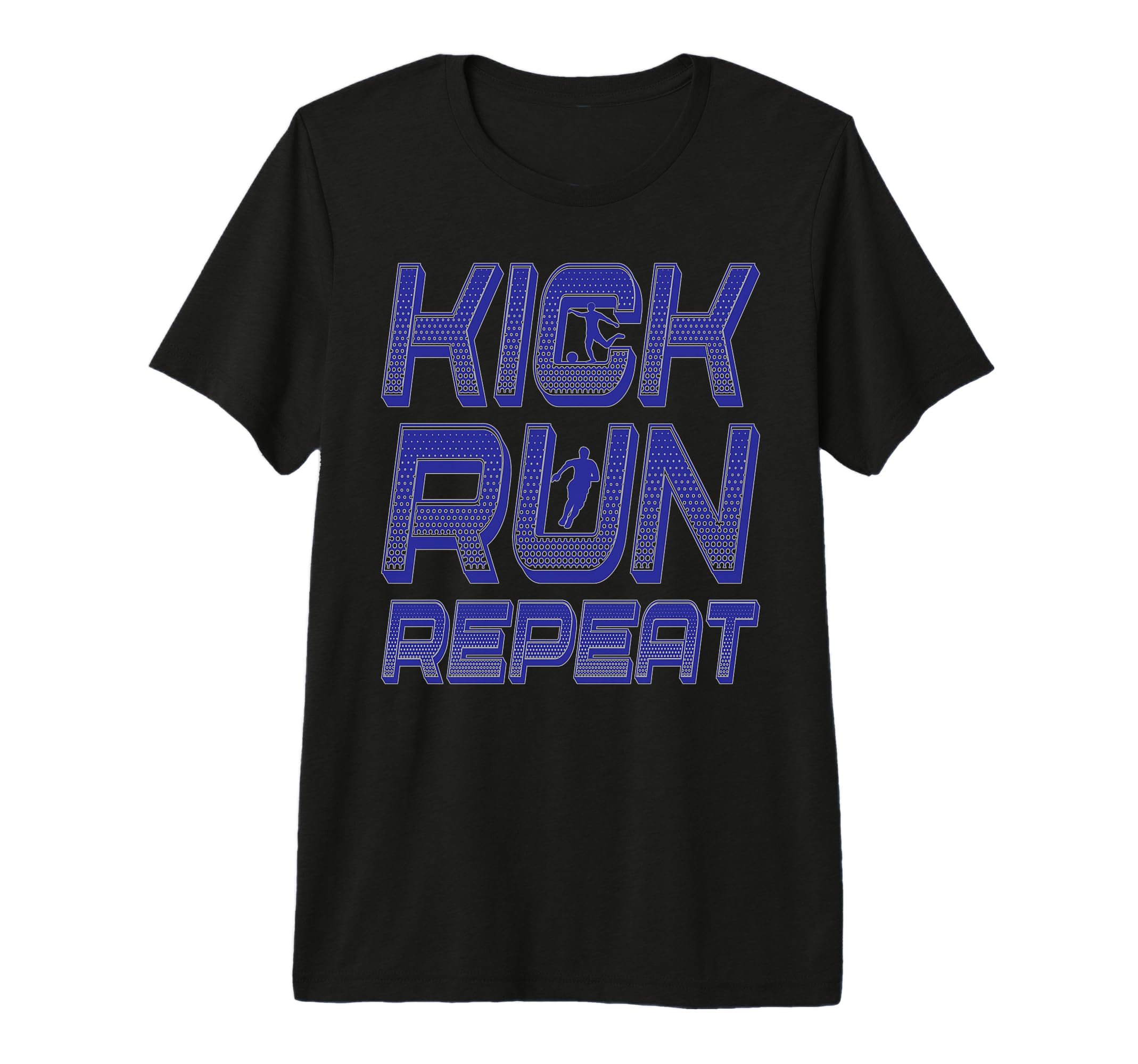 Kick Run Repeat Soccer Player Motivation T-Shirt - Trendy Graphic Unisex - T-Shirt, Sweatshirt, Hoodie