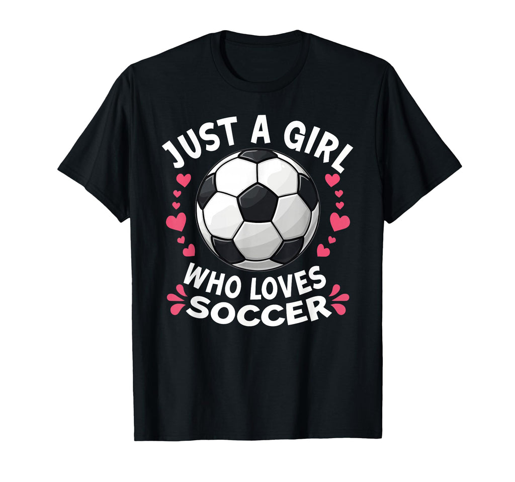 Just Who Loves Soccer Sports Fan Fun T-Shirt - Aesthetic Graphic Men Women - T-Shirt, Sweatshirt, Hoodie