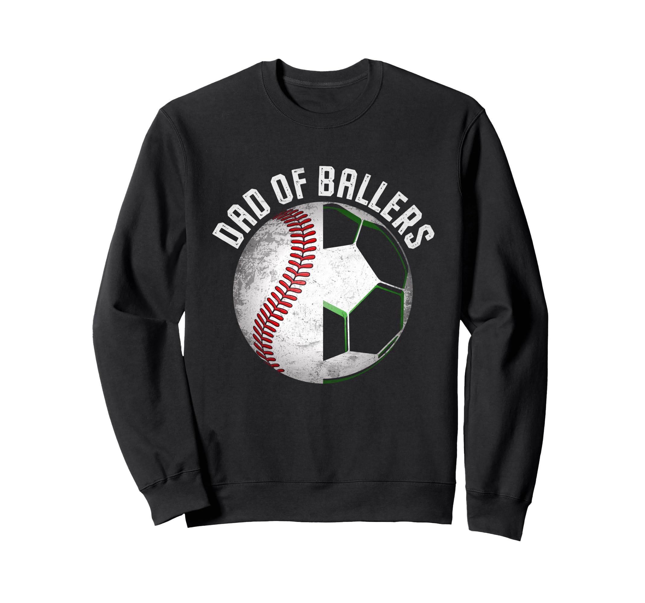 Soccer Baseball Dad Ballers Gifts Sweatshirt - Unique Graphic Men Women - T-Shirt, Sweatshirt, Hoodie