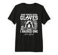Some Heroes Wear Gloves I Raised T-Shirt - Custom Art Print for Adults - T-Shirt, Sweatshirt, Hoodie