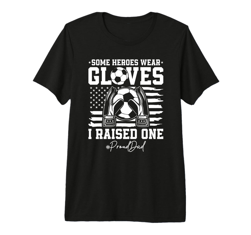 Some Heroes Wear Gloves I Raised T-Shirt - Custom Art Print for Adults - T-Shirt, Sweatshirt, Hoodie
