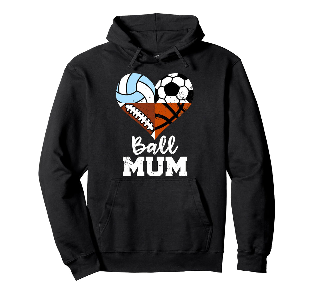 Ball Mum Soccer Football Volleyball Hoodie - Streetwear Style Unisex - T-Shirt, Sweatshirt, Hoodie