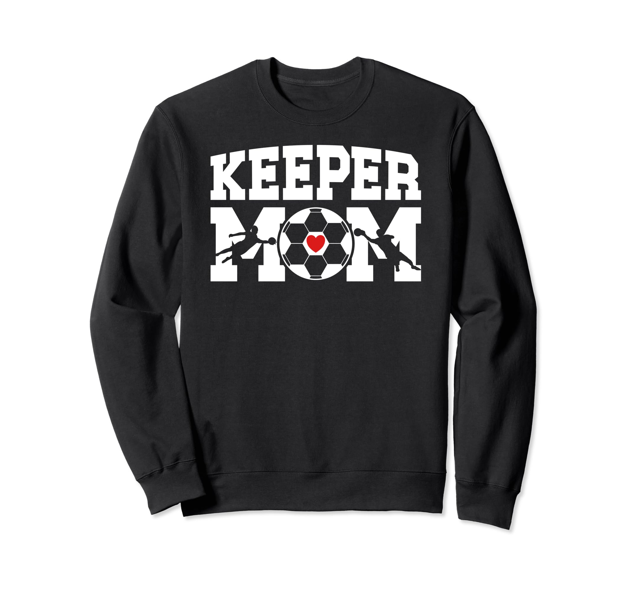 Soccer Keeper Mom Soccer Goalkeeper Mama Sweatshirt - Unique Graphic Unisex - T-Shirt, Sweatshirt, Hoodie