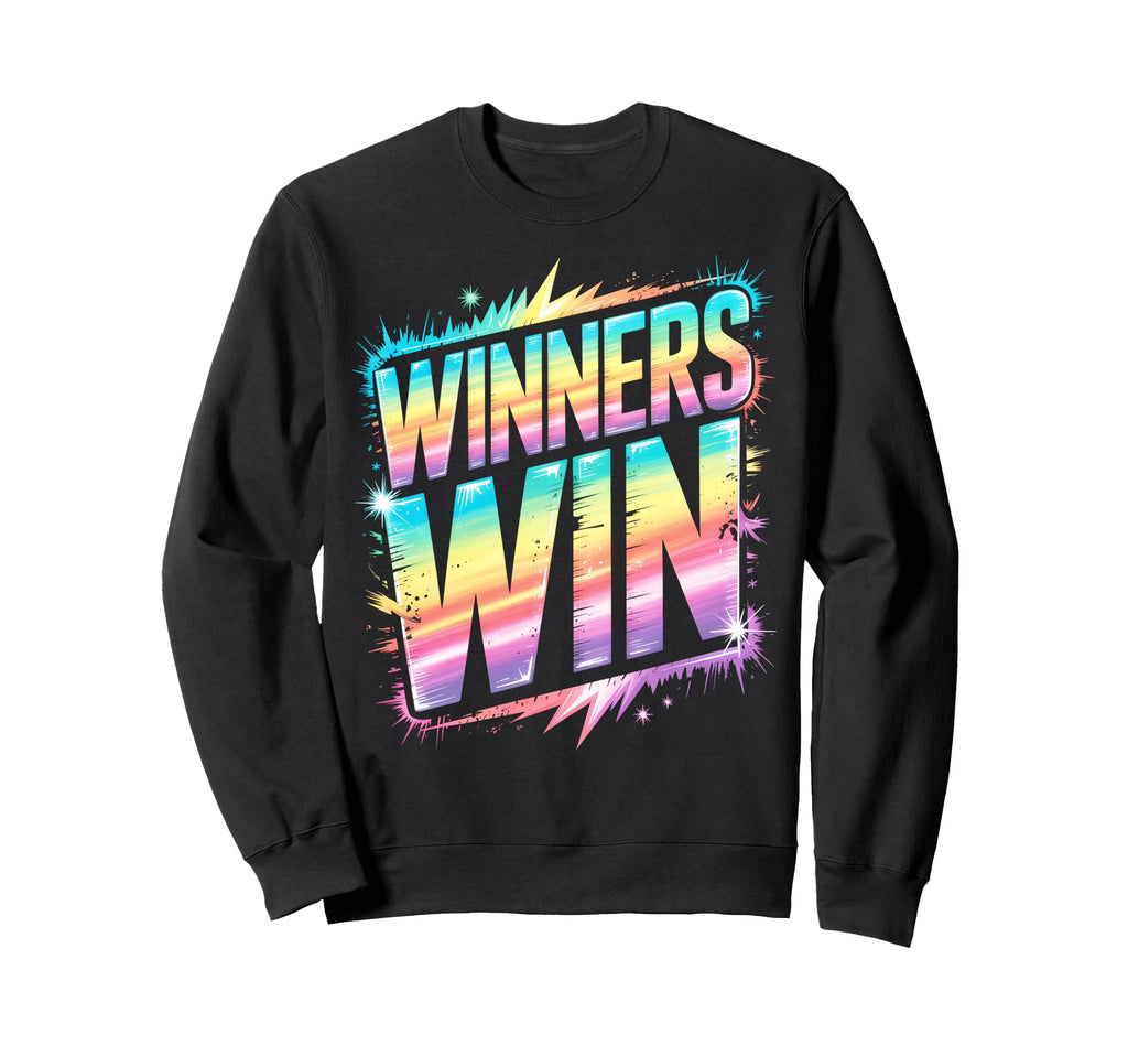 Winners Win All We Do Win Tournament Sweatshirt - Aesthetic Graphic Unisex - T-Shirt, Sweatshirt, Hoodie