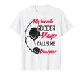 My Favorite Soccer Player Calls Me Paw T-Shirt - Trendy Graphic Men Women - T-Shirt, Sweatshirt, Hoodie