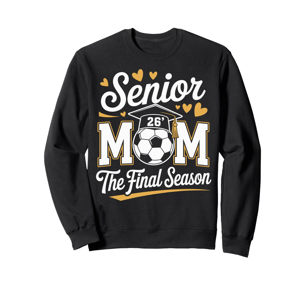 Senior Soccer Mom Class 2026 Sweatshirt - Trendy Graphic for Adults - T-Shirt, Sweatshirt, Hoodie