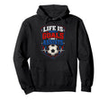 Life Is About Goals And Assists Soccer Hoodie - Graphic Print Men Women - T-Shirt, Sweatshirt, Hoodie