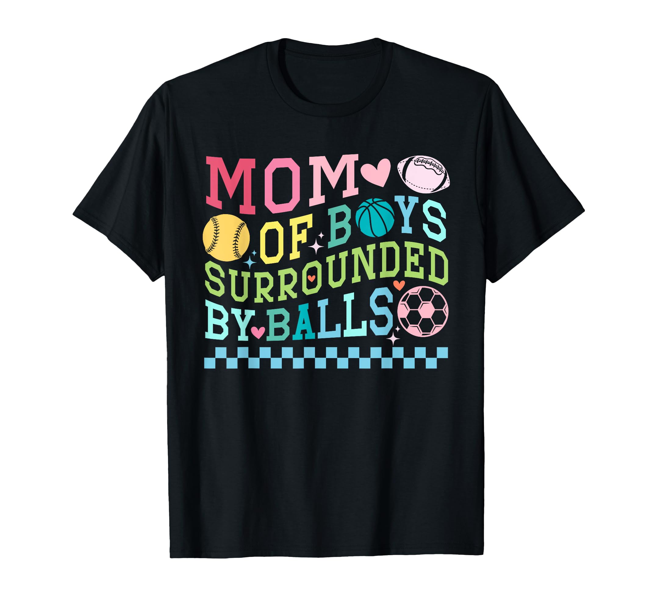 Mom Surrounded Balls Baseball Football T-Shirt - Streetwear Style Unisex - T-Shirt, Sweatshirt, Hoodie