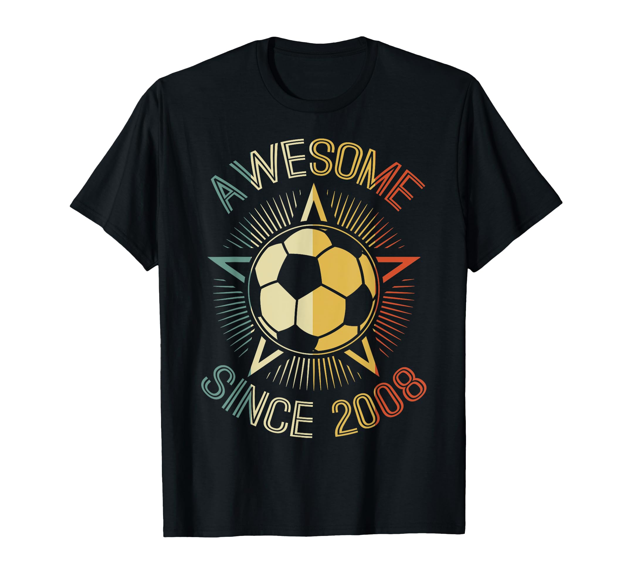 Awesome Since 2008 Soccer Birthday T-Shirt - Streetwear Style Men Women - T-Shirt, Sweatshirt, Hoodie