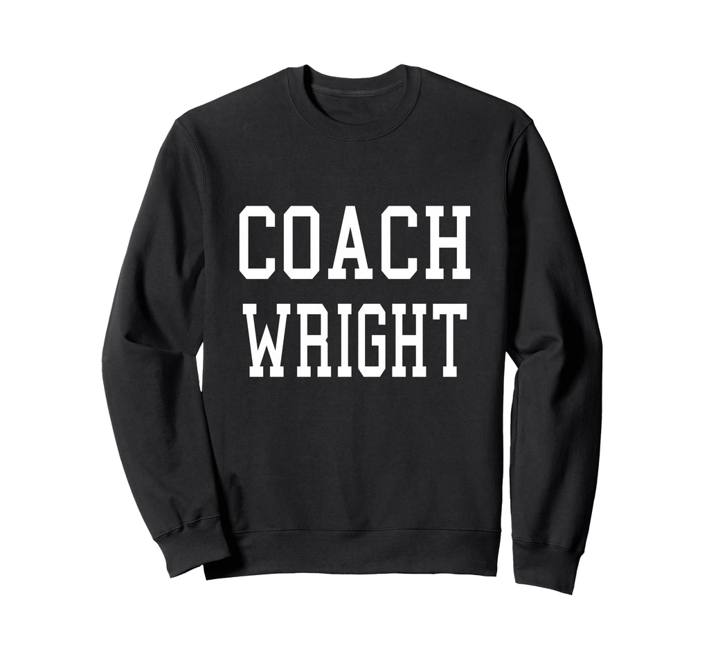 Coach Wright Custom Football Soccer Sweatshirt - Graphic Print Men Women - T-Shirt, Sweatshirt, Hoodie