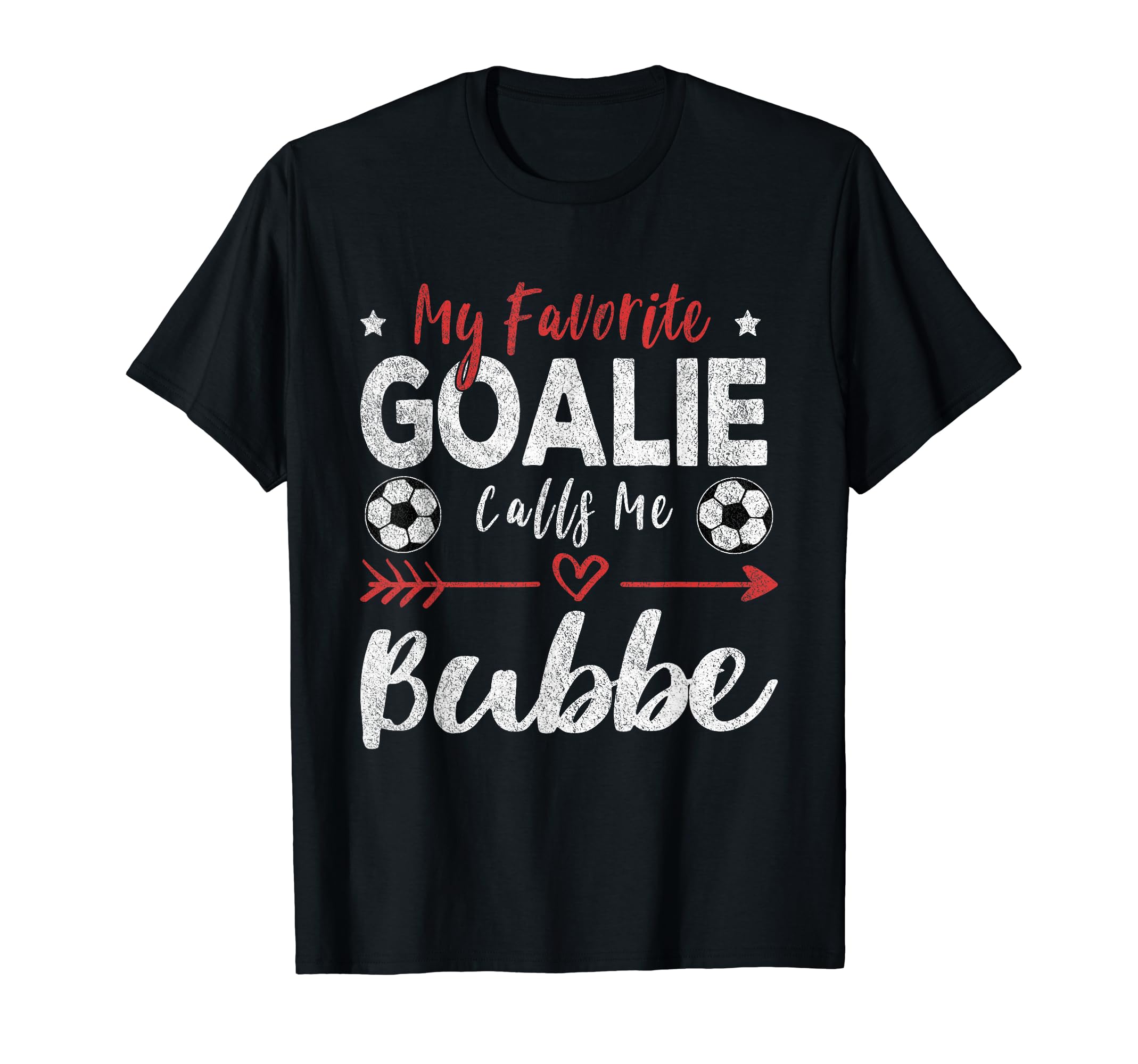 My Favorite Goalie Calls Me Bubbe T-Shirt - Streetwear Style Unisex - T-Shirt, Sweatshirt, Hoodie