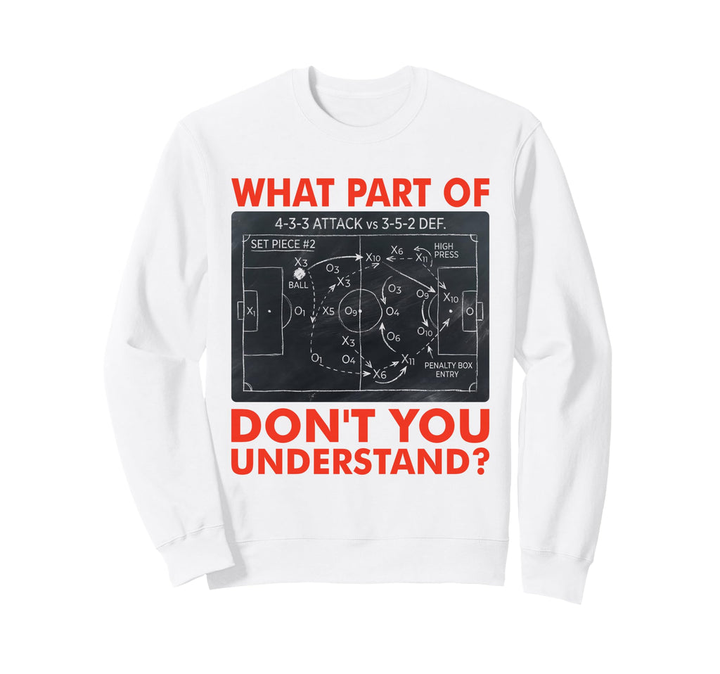 What Part Dont You Understand Sweatshirt - Aesthetic Graphic Men Women - T-Shirt, Sweatshirt, Hoodie