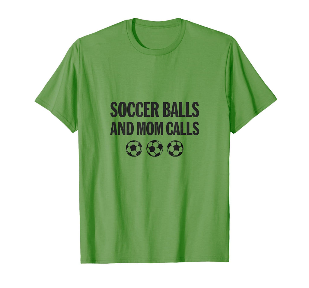 Soccer Balls And Mom Calls T-Shirt - Graphic Print for Adults - T-Shirt, Sweatshirt, Hoodie