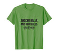 Soccer Balls And Mom Calls T-Shirt - Graphic Print for Adults - T-Shirt, Sweatshirt, Hoodie