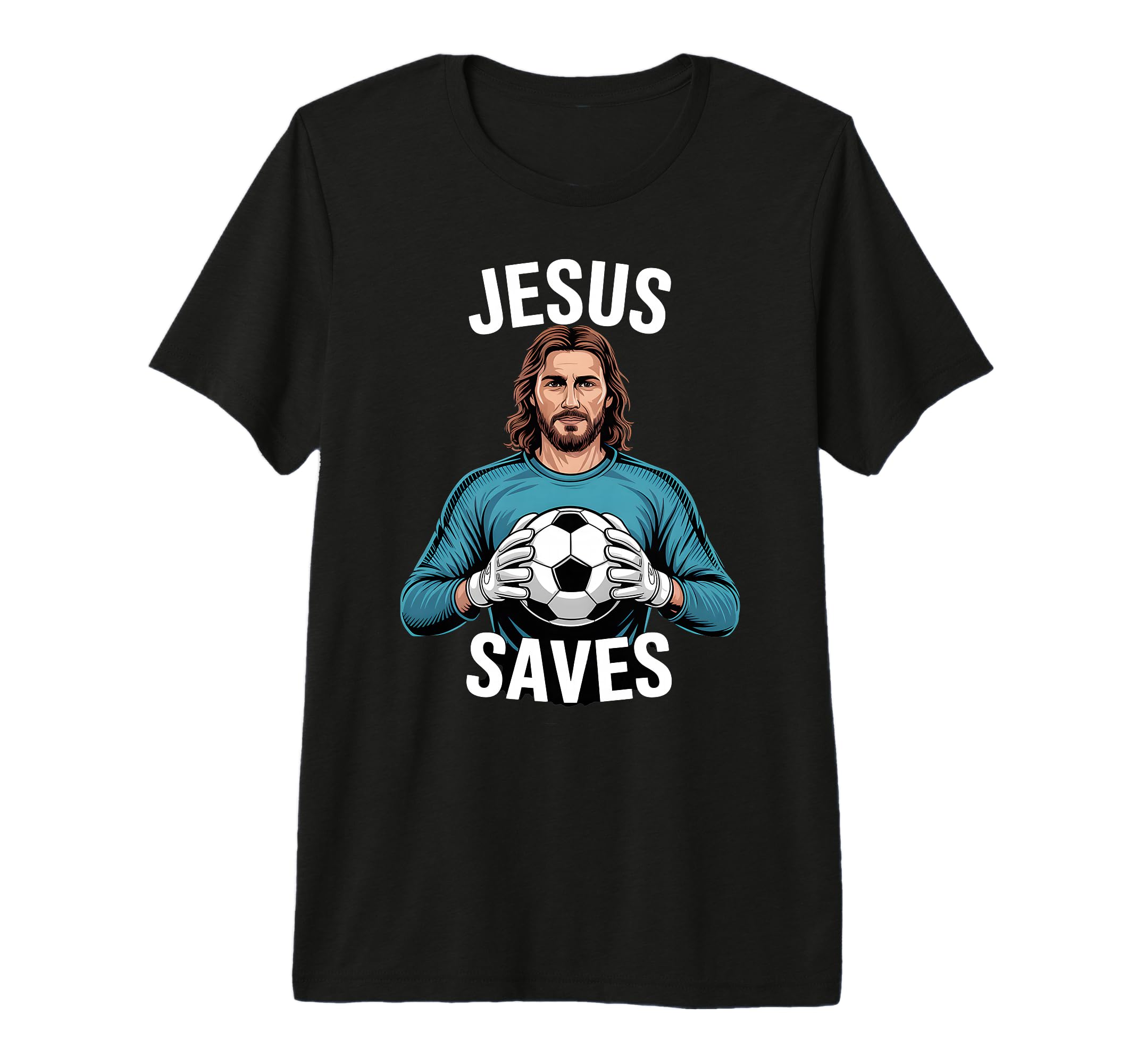 Funny Jesus Football Soccer T-Shirt - Fun Novelty Design Men Women - T-Shirt, Sweatshirt, Hoodie