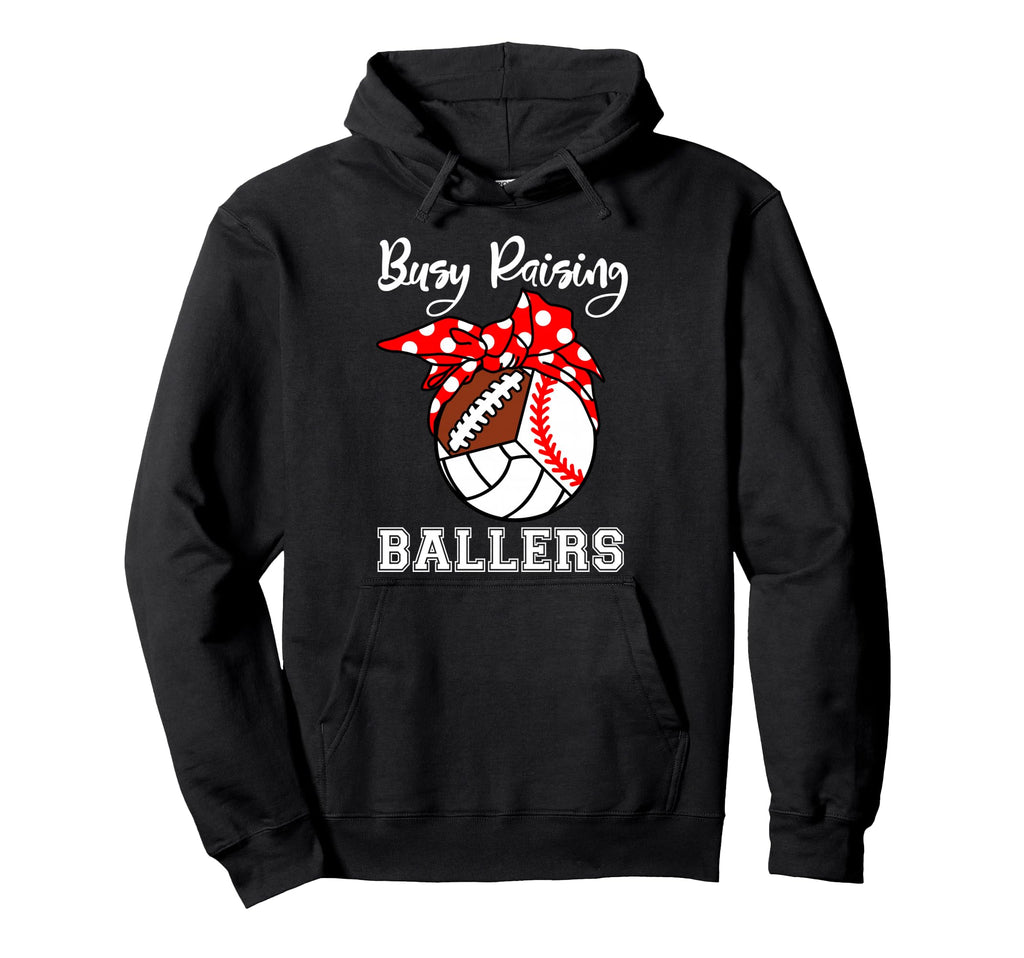 Busy Raising Ballers Funny Baseball Football Hoodie - Graphic Print Unisex - T-Shirt, Sweatshirt, Hoodie
