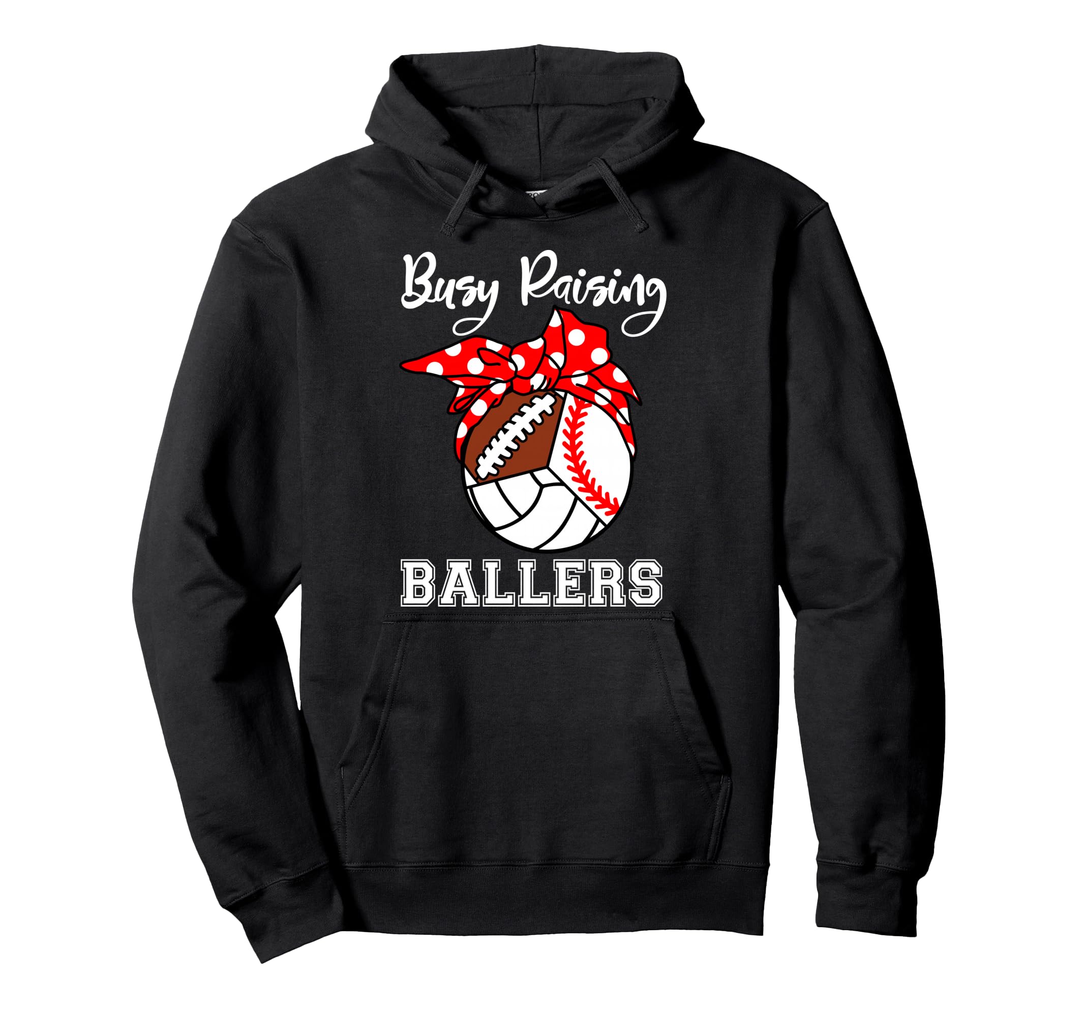 Busy Raising Ballers Funny Baseball Football Hoodie - Graphic Print Unisex - T-Shirt, Sweatshirt, Hoodie