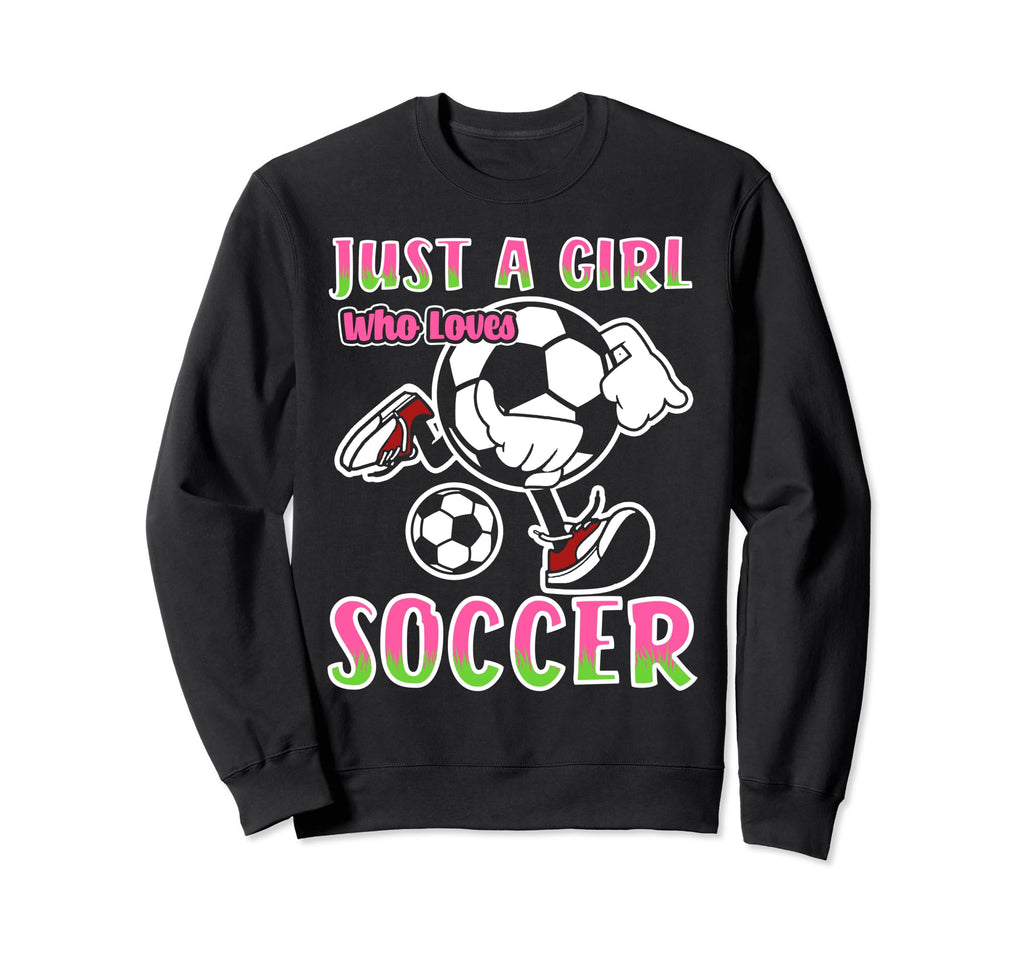 Just Who Loves Soccer Soccer Player Sweatshirt - Custom Art Print Unisex - T-Shirt, Sweatshirt, Hoodie