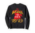 Bronx Home Hip Hop 80S 90S Old Sweatshirt - Fun Novelty Design for Adults - T-Shirt, Sweatshirt, Hoodie
