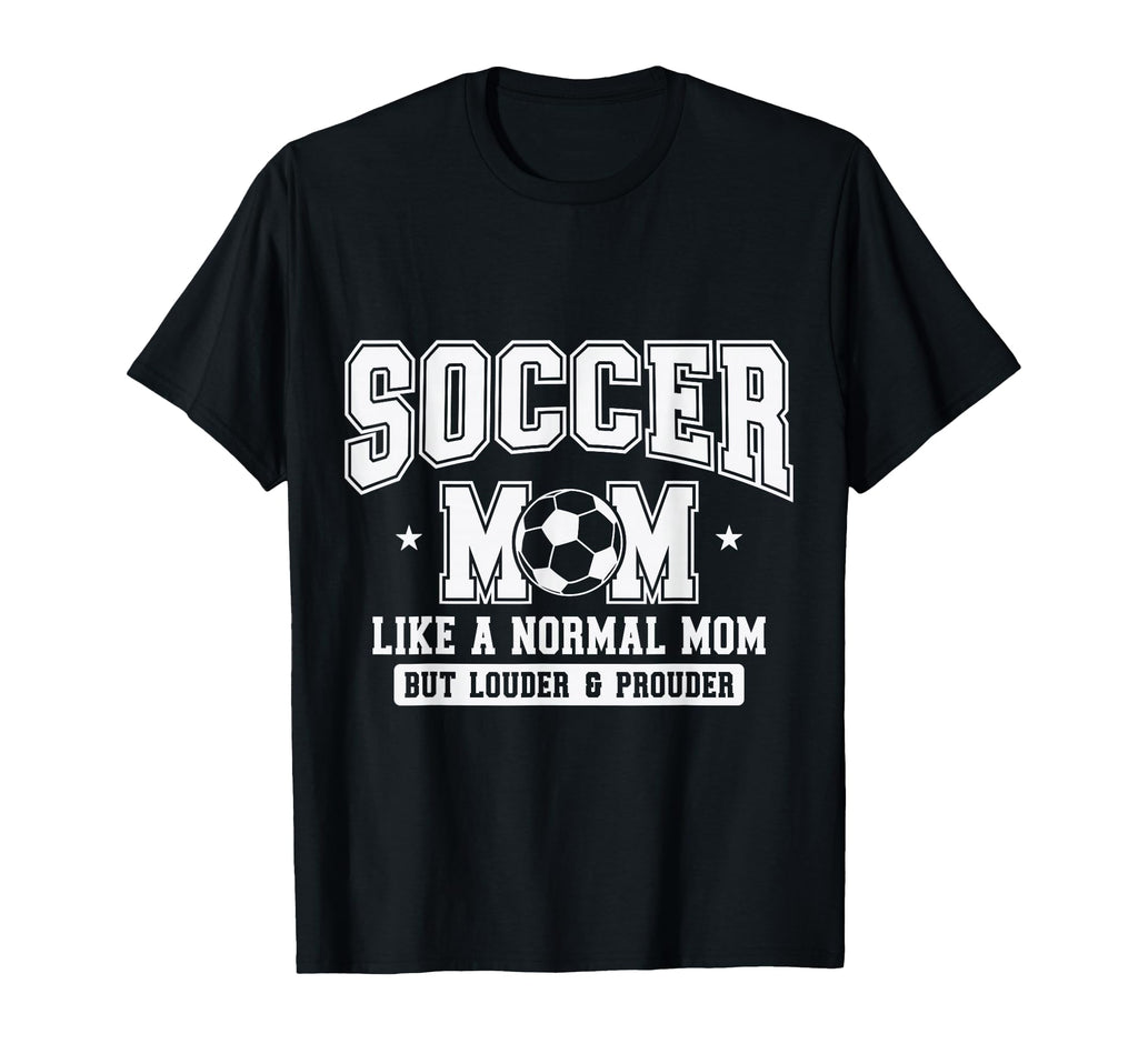Soccer Mom Like Normal Mom But T-Shirt - Fun Novelty Design Men Women - T-Shirt, Sweatshirt, Hoodie
