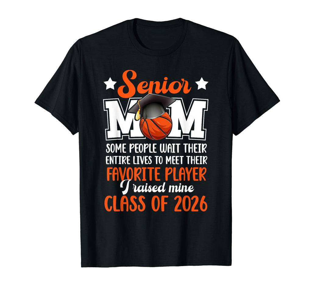 Basketball Senior Mom Class 2026 T-Shirt - Unique Graphic Unisex - T-Shirt, Sweatshirt, Hoodie