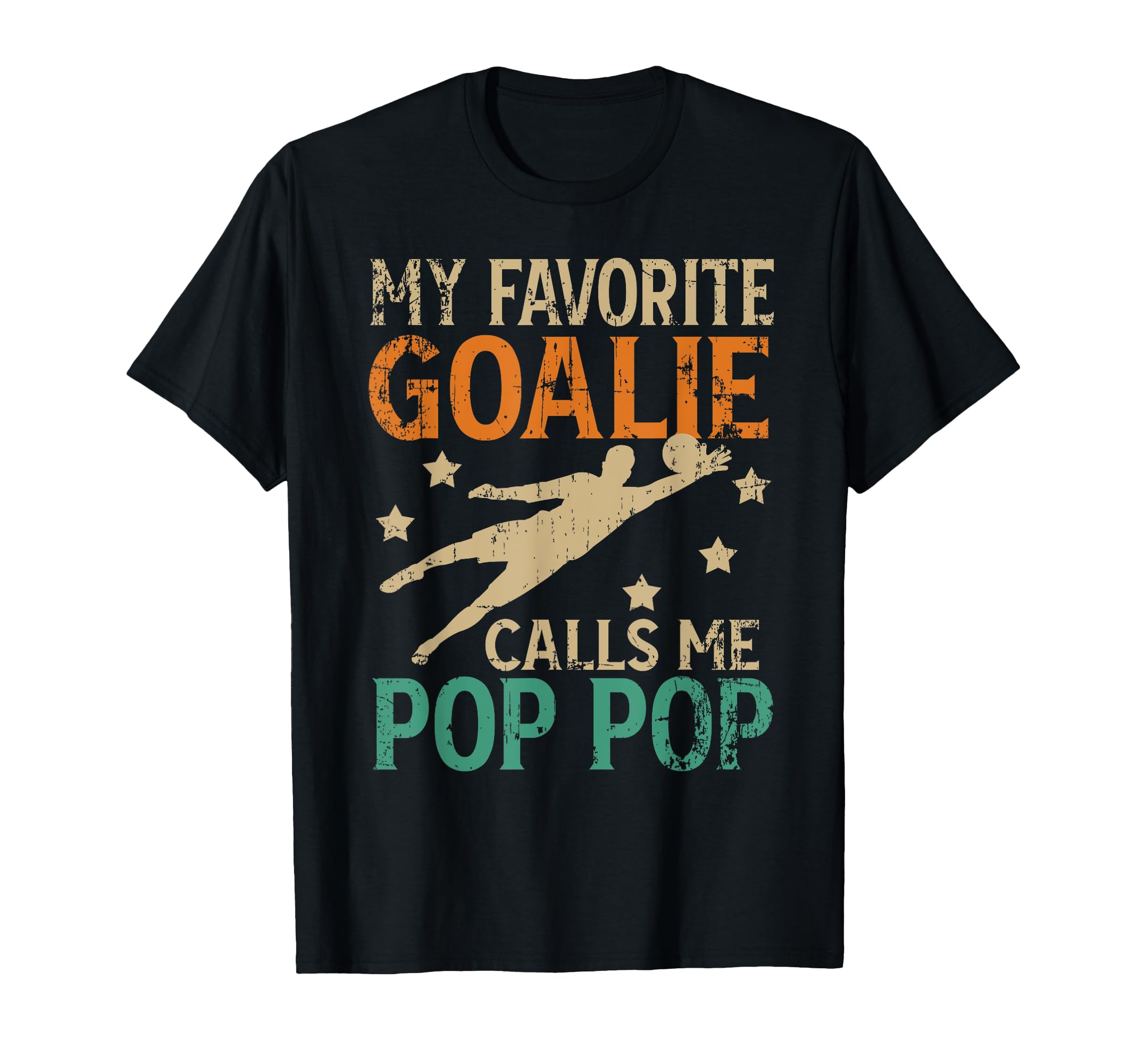 My Favorite Soccer Goalie Pop Pop Soccer T-Shirt - Streetwear Style Unisex - T-Shirt, Sweatshirt, Hoodie