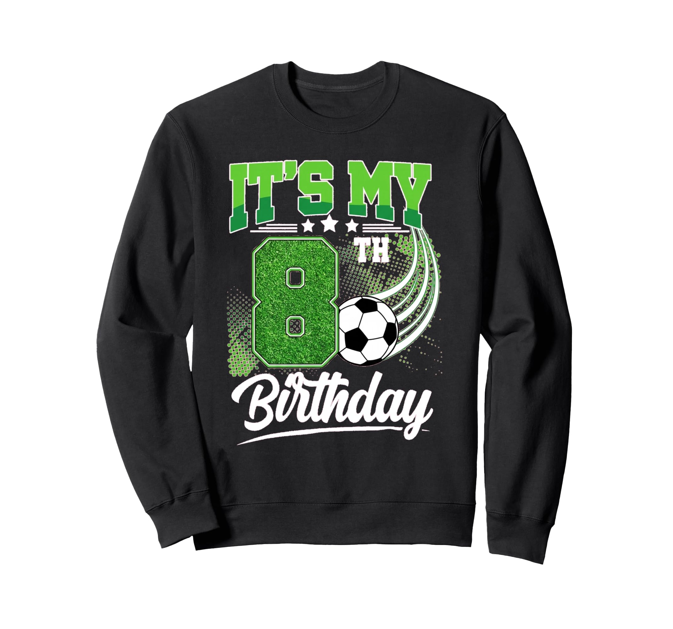 8 Year Old 8Th Birthday Soccer Ball Sweatshirt - Novelty Apparel Unisex - T-Shirt, Sweatshirt, Hoodie