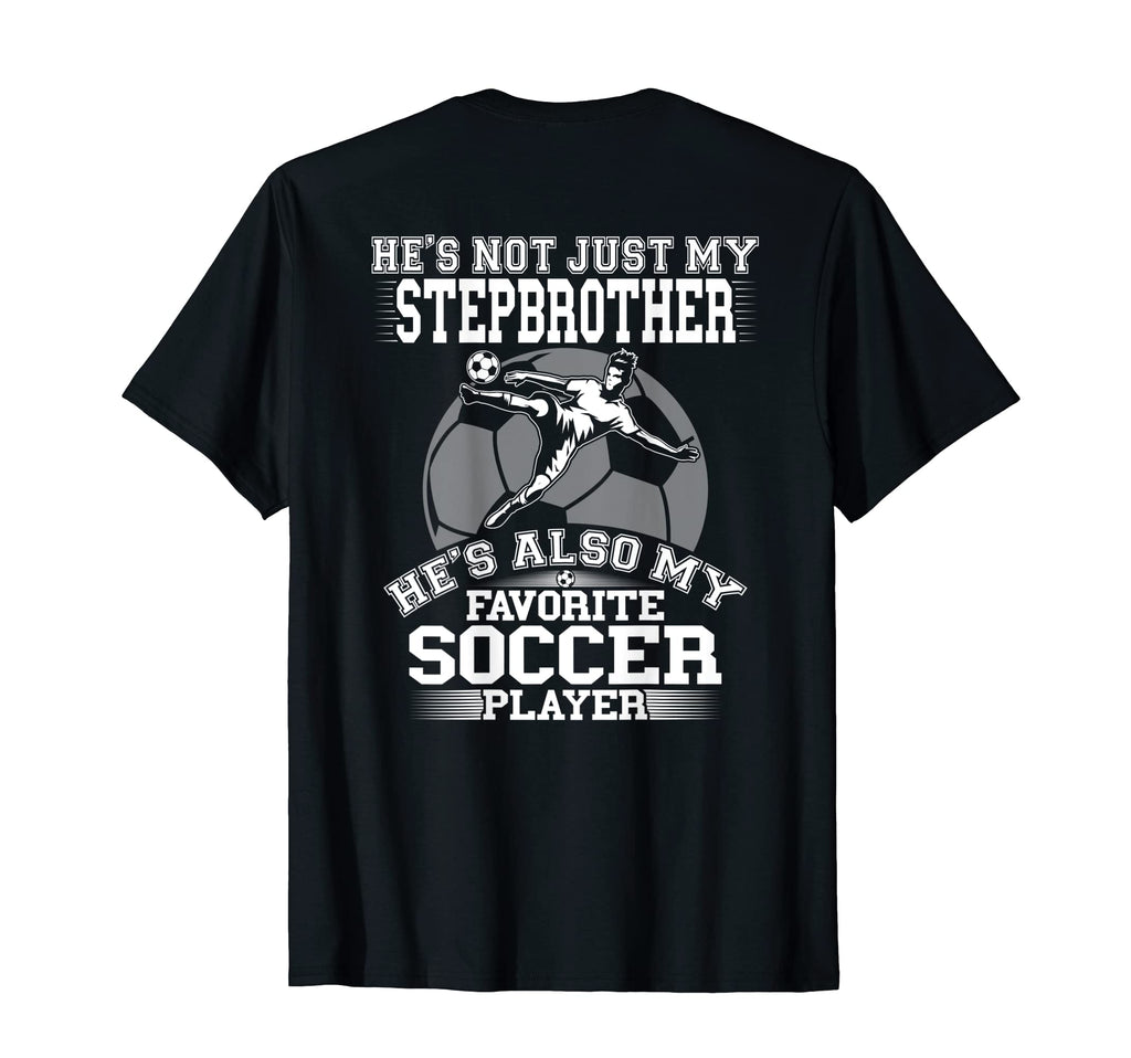 Hes Not Just My Stepbrother Also My T-Shirt - Graphic Print Men Women - T-Shirt, Sweatshirt, Hoodie