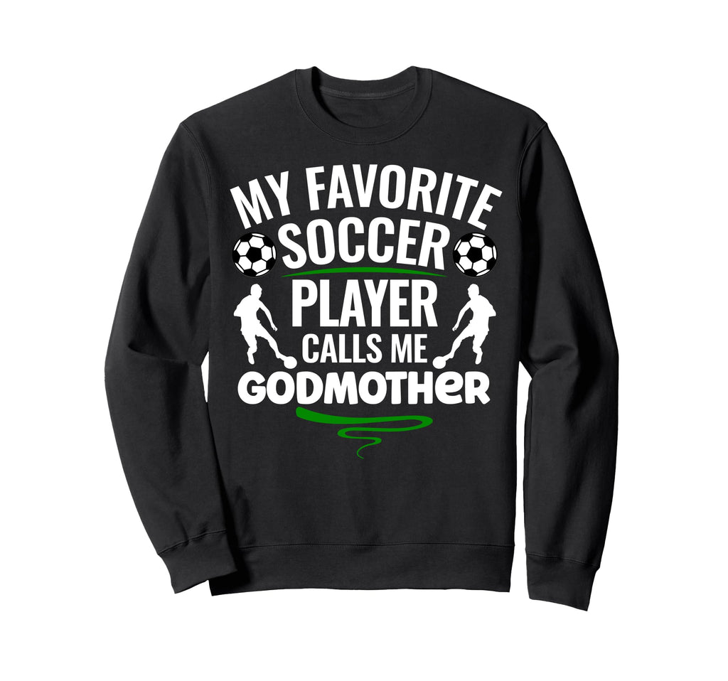 My Favorite Soccer Player Calls Me Sweatshirt - Trendy Graphic Unisex - T-Shirt, Sweatshirt, Hoodie